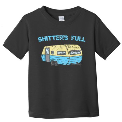 Shitter's Full Funny Camping Van Camper Trailer Camp Toddler T-Shirt