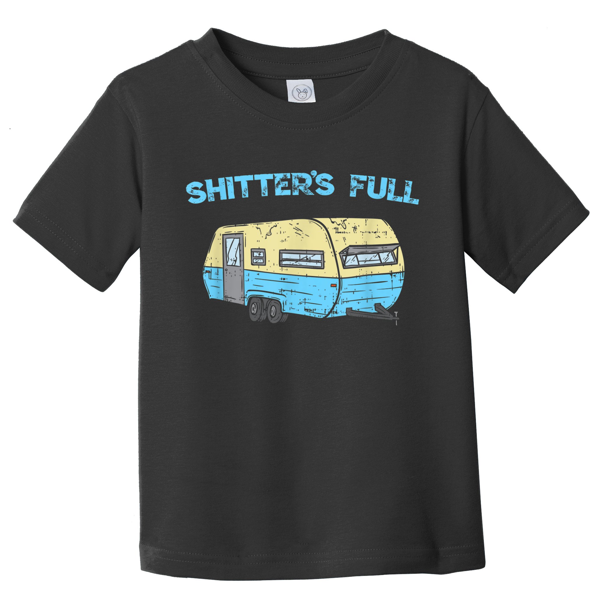 Shitter's Full Funny Camping Van Camper Trailer Camp Toddler T-Shirt