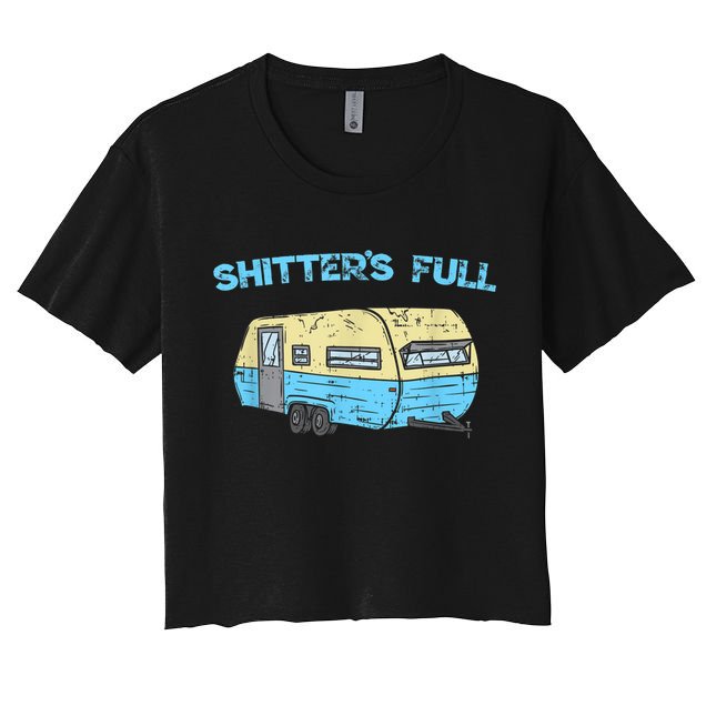 Shitter's Full Funny Camping Van Camper Trailer Camp Crop Top