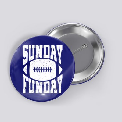 Sunday Funday Funny Football Quote For Sport Lovers Meaningful Gift Button