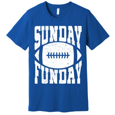 Sunday Funday Funny Football Quote For Sport Lovers Meaningful Gift Premium T-Shirt