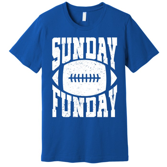 Sunday Funday Funny Football Quote For Sport Lovers Meaningful Gift Premium T-Shirt