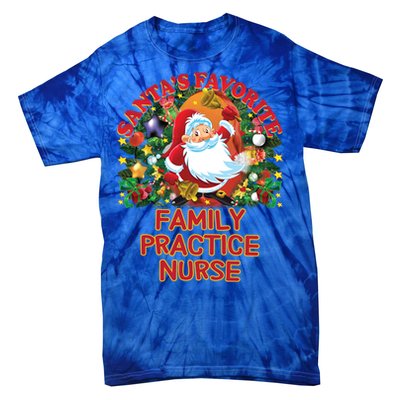 Santas Favorite Family Practice Nurse Nursing Accessories Gift Tie-Dye T-Shirt