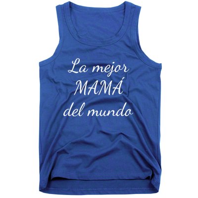 Spanish Funny Gift For Mom Gift Best Mom In The World Meaningful Gift Tank Top