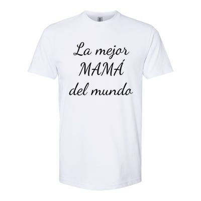 Spanish Funny Gift For Mom Gift Best Mom In The World Meaningful Gift Softstyle CVC T-Shirt