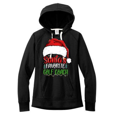 SantaS Favorite Golf Coach Funny Christmas Golf Coach Cute Gift Women's Fleece Hoodie