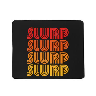 Slurp Funny Gross Straw Messy Eater Drink Favorite Word Fan Mousepad