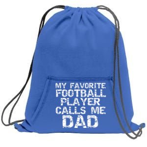 Sports Father Gift My Favorite Football Player Calls Me Dad Gift Sweatshirt Cinch Pack Bag