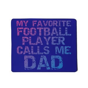 Sports Father Gift My Favorite Football Player Calls Me Dad Gift Mousepad