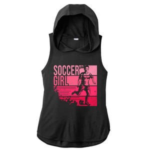 Soccer Funny Gift For Girls Funny Gift Soccer Teen Girl Player Gift Meaningful G Ladies PosiCharge Tri-Blend Wicking Draft Hoodie Tank