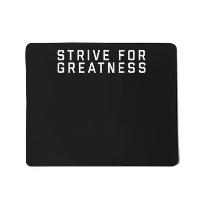 Strive For Greatness Mousepad