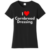 Soul Food Gifts I Love Cornbread Dressing Women's T-Shirt