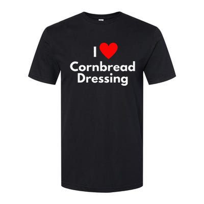 Soul Food Gifts I Love Cornbread Dressing Softstyle® CVC T-Shirt