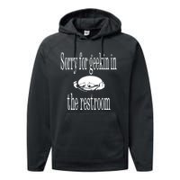 Sorry For Geekin In The Restroom Performance Fleece Hoodie