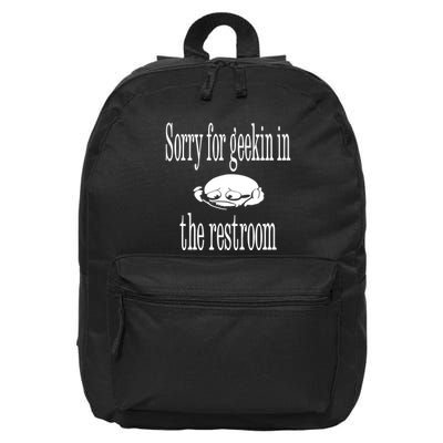Sorry For Geekin In The Restroom 16 in Basic Backpack