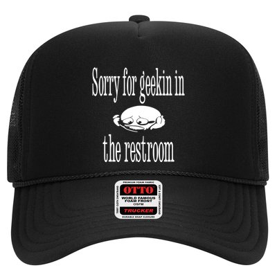 Sorry For Geekin In The Restroom Trucker Hat