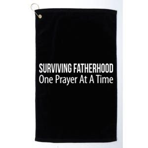 Surviving Fatherhood Gift One Prayer At A Time Gift Cool Gift Platinum Collection Golf Towel