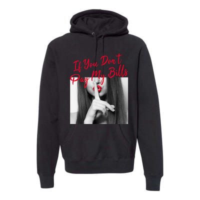 Slogan Figure Graphic If You Dont Pay My Women Shhh Premium Hoodie