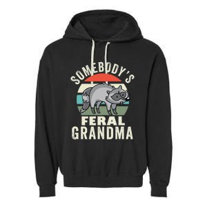 SomebodyS Feral Grandma Wild Grandmother Family Retro Garment-Dyed Fleece Hoodie