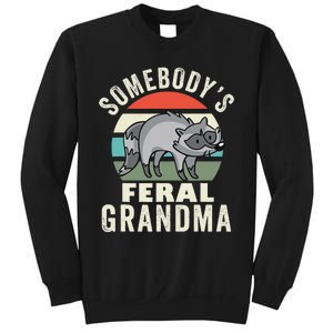 SomebodyS Feral Grandma Wild Grandmother Family Retro Tall Sweatshirt