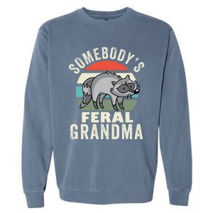 SomebodyS Feral Grandma Wild Grandmother Family Retro Garment-Dyed Sweatshirt