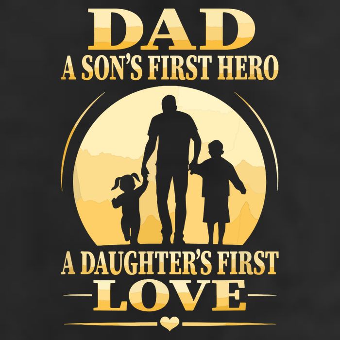 Sons First Hero Daughters First Love Is Dad Fathers Day Cool Comfort Performance Bucket Hat