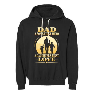 Sons First Hero Daughters First Love Is Dad Fathers Day Garment-Dyed Fleece Hoodie