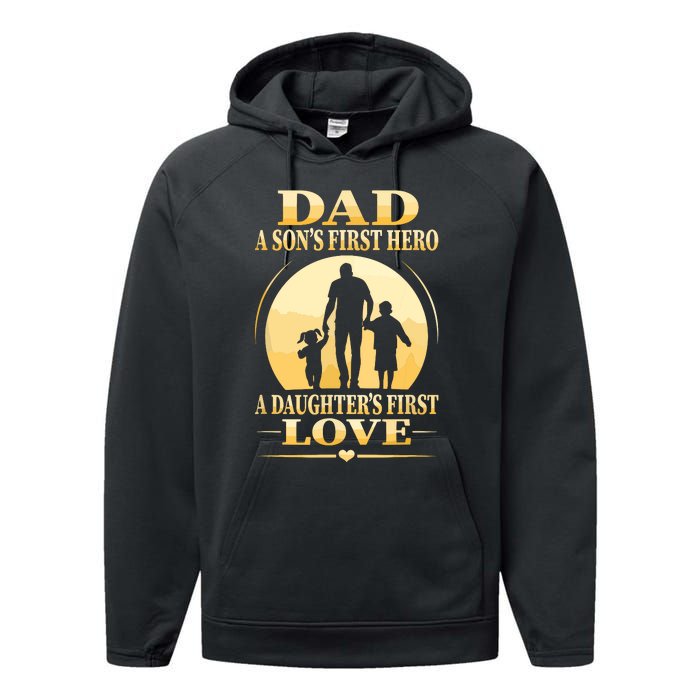 Sons First Hero Daughters First Love Is Dad Fathers Day Performance Fleece Hoodie