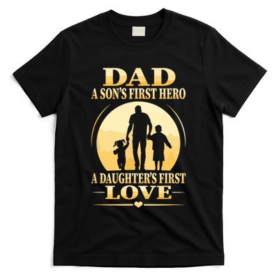 Sons First Hero Daughters First Love Is Dad Fathers Day T-Shirt