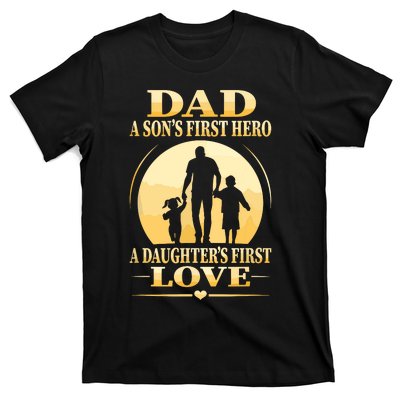 Sons First Hero Daughters First Love Is Dad Fathers Day T-Shirt