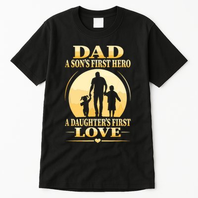 Sons First Hero Daughters First Love Is Dad Fathers Day Tall T-Shirt