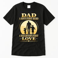 Sons First Hero Daughters First Love Is Dad Fathers Day Tall T-Shirt