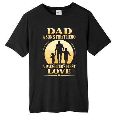 Sons First Hero Daughters First Love Is Dad Fathers Day Tall Fusion ChromaSoft Performance T-Shirt