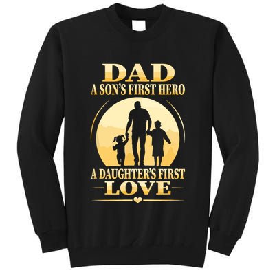 Sons First Hero Daughters First Love Is Dad Fathers Day Tall Sweatshirt