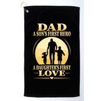 Sons First Hero Daughters First Love Is Dad Fathers Day Golf Towel