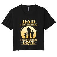 Sons First Hero Daughters First Love Is Dad Fathers Day Women's Crop Top Tee