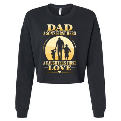 Sons First Hero Daughters First Love Is Dad Fathers Day Cropped Pullover Crew