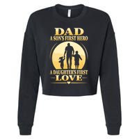 Sons First Hero Daughters First Love Is Dad Fathers Day Cropped Pullover Crew