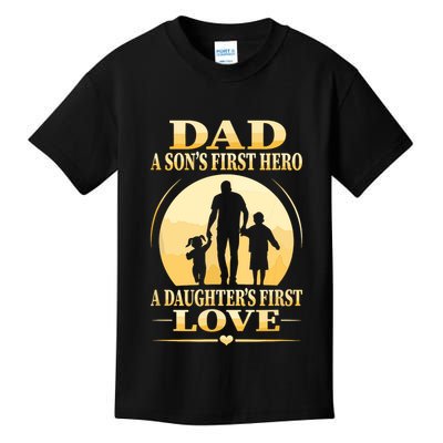 Sons First Hero Daughters First Love Is Dad Fathers Day Kids T-Shirt