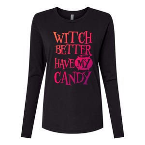 Simple Funny Halloween Witch Better Have My Candy Graphic Gift Womens Cotton Relaxed Long Sleeve T-Shirt