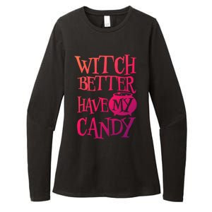 Simple Funny Halloween Witch Better Have My Candy Graphic Gift Womens CVC Long Sleeve Shirt