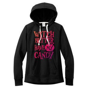 Simple Funny Halloween Witch Better Have My Candy Graphic Gift Women's Fleece Hoodie