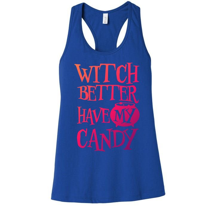 Simple Funny Halloween Witch Better Have My Candy Graphic Gift Women's Racerback Tank