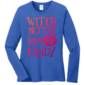 Simple Funny Halloween Witch Better Have My Candy Graphic Gift Ladies Long Sleeve Shirt