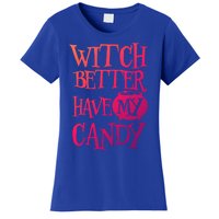 Simple Funny Halloween Witch Better Have My Candy Graphic Gift Women's T-Shirt