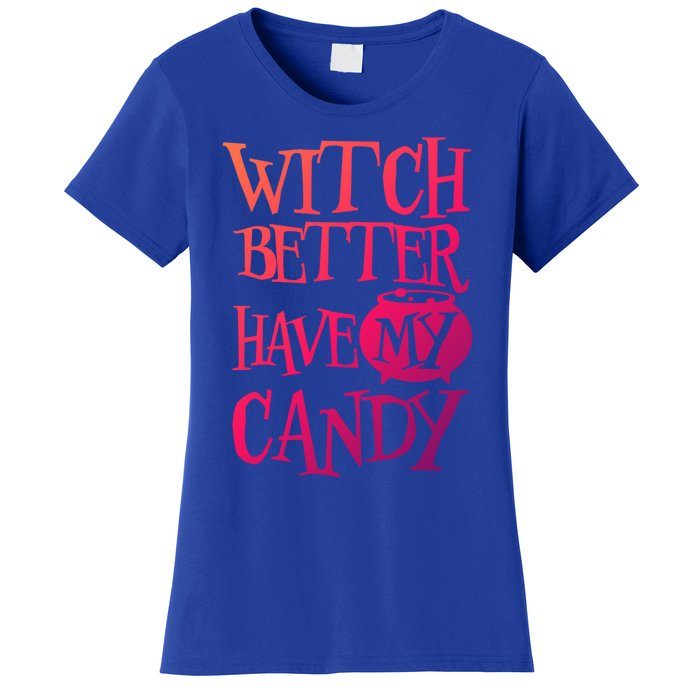 Simple Funny Halloween Witch Better Have My Candy Graphic Gift Women's T-Shirt