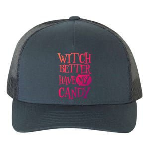 Simple Funny Halloween Witch Better Have My Candy Graphic Gift Yupoong Adult 5-Panel Trucker Hat