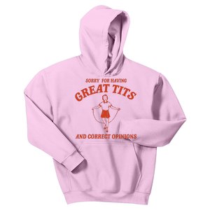 Sorry For Having Great Tits And Correct Opinions Kids Hoodie