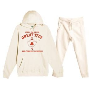 Sorry For Having Great Tits And Correct Opinions Premium Hooded Sweatsuit Set