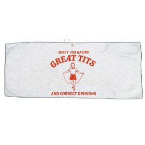 Sorry For Having Great Tits And Correct Opinions Large Microfiber Waffle Golf Towel